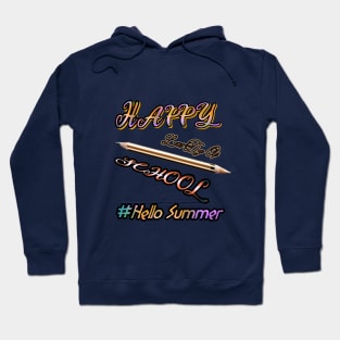 Happy Last Day Of School HELLO Summer Teacher Student Senior T-Shirt Hoodie